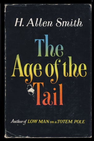 Item #23871 The Age of the Tail. H. Allen Smith.