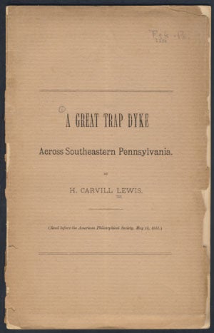 Item #23892 A Great Trap Dyke Across Southeastern Pennsylvania. Read Before the American Philosophical Society, May 15th, 1885. Henry Carvill Lewis.