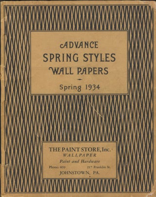 Item #23893 Advance Spring Styles Wall Papers - Spring 1934. (Wallpaper Catalogue). Inc The Paint...