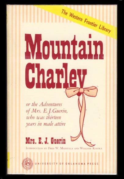 Item #23943 Mountain Charley, or the Adventures of Mrs. E. J. Guerin, Who Was Thirteen Years in Male Attire. An Autobiography Comprising a Period of Thirteen Years Life in the States, California, and Pike's Peak. Mrs. E. J. Guerin.