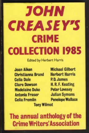 Item #23952 John Creasey's Crime Collection 1985. An Anthology by Members of the Crime Writers'...
