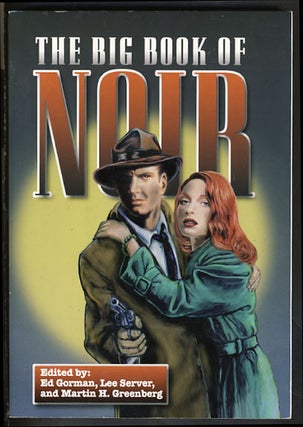 Item #24213 The Big Book of Noir. Ed Gorman, Martin H. Greenberg, Lee Server, eds