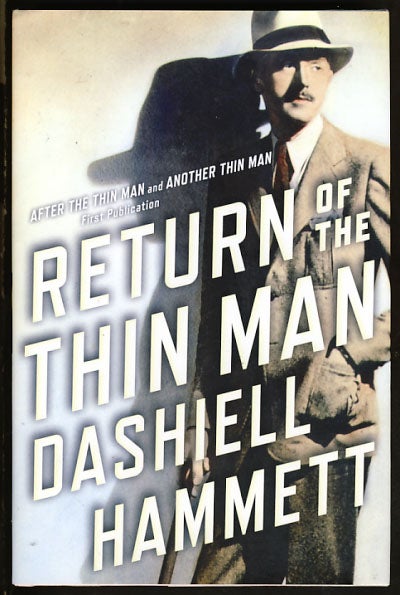 Item #24242 Return of the Thin Man: The Original Screen Stories After the Thin Man, Another Thin Man, "Sequel to the Thin Man" Dashiell Hammett.