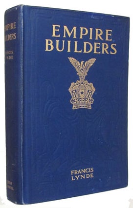 Item #24326 Empire Builders. Francis Lynde