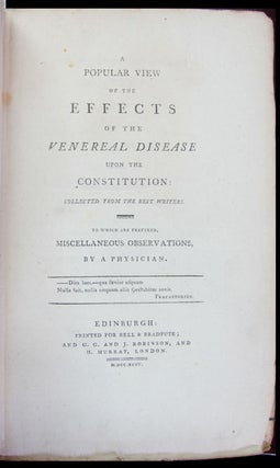 Item #24379 A Popular View of the Effects of the Venereal Disease Upon the Constitution:...