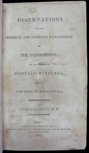 Item #24380 Observations on the Medical and Domestic Management of the Consumptive; on the Powers of Digitalis Purpurea; and on the Cure of Schrophula. Thomas Beddoes.