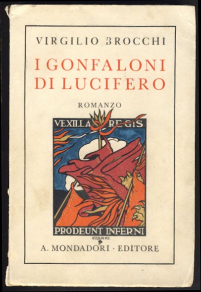 Item #24543 I gonfaloni di Lucifero. Virgilio Brocchi.
