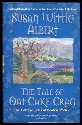 Item #24603 The Tale of Oat Cake Crag. Susan Wittig Albert