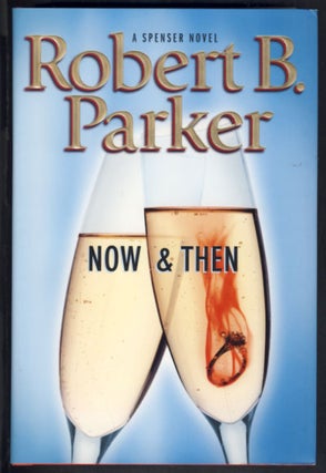 Item #24701 Now and Then. Robert B. Parker