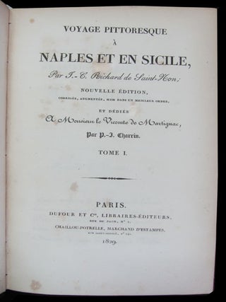Voyage pittoresque à Naples et en Sicile. Nouvelle édition, corrigée, augmentée, mise dans un meilleur ordre et dédiée a Monsieur le Viscomte de Martignac par P. J. Charrin.