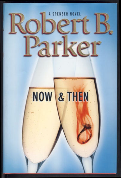 Item #24711 Now and Then. Robert B. Parker.