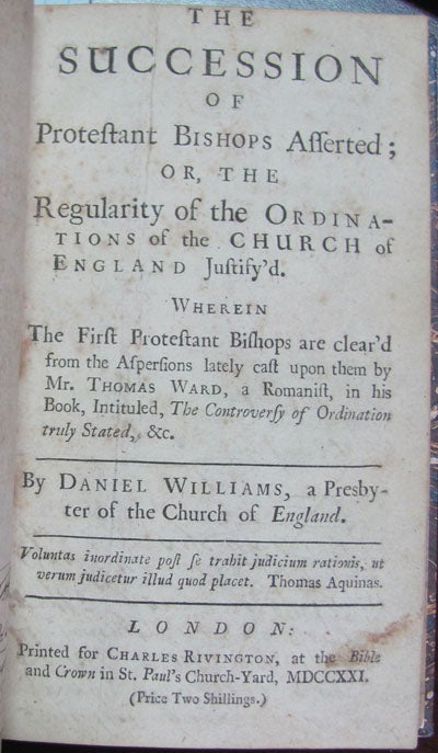 The Consecration And Succession Of Protestant Bishops Justified; And ...