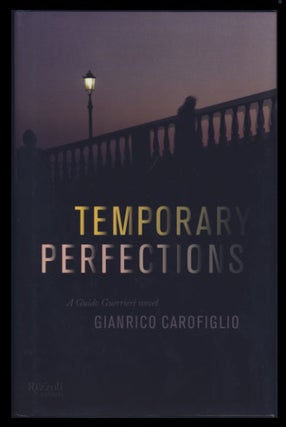 Item #24729 Temporary Perfections. Gianrico Carofiglio