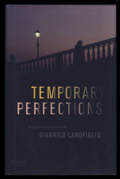 Item #24729 Temporary Perfections. Gianrico Carofiglio.