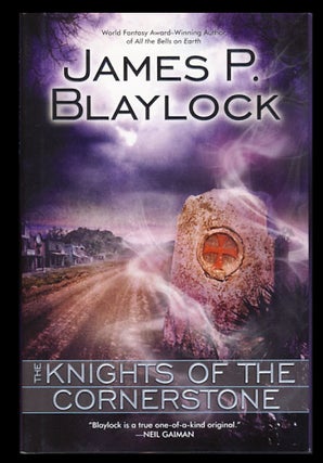 Item #24762 The Knights of the Cornerstone. James P. Blaylock