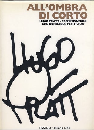 Item #24780 All'ombra di Corto. Hugo Pratt - Conversazioni con Dominique Petitfaux. Hugo Pratt,...