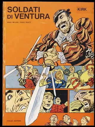 Item #24829 Soldati di ventura (Kirk Special #2). Hugo Pratt, Mino Milani, Attilio Micheluzzi,...