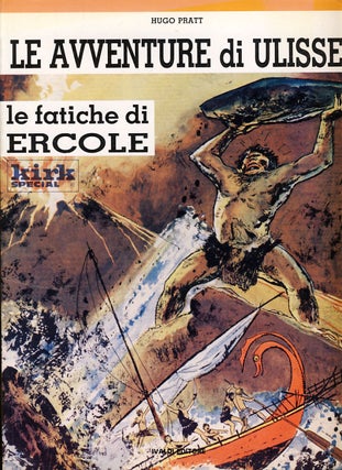 Item #24830 Ulisse e Ercole (Kirk Special #4). Hugo Pratt, Vezio Melegari, Franca Basaglia