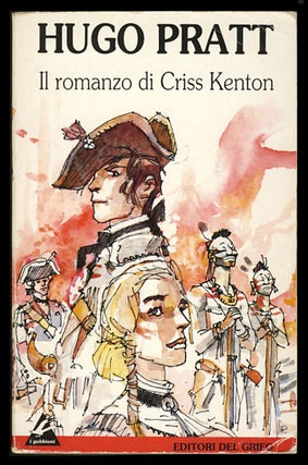 Item #24930 Il romanzo di Criss Kenton. Hugo Pratt