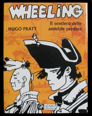 Item #24941 Wheeling: il sentiero delle amicizie perdute. Hugo Pratt