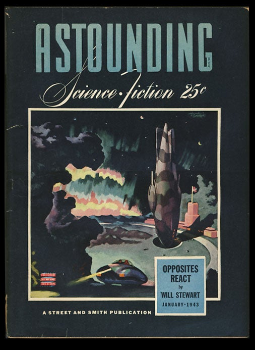Item #24976 Opposites -- React! Part 1 in Astounding Science Fiction January 1943. Jack Williamson, Will Stewart.