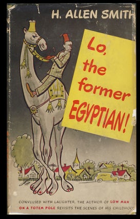 Item #24978 Lo, the Former Egyptian! H. Allen Smith