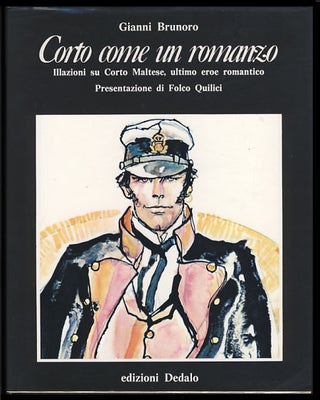 Item #25115 Corto come un romanzo: illazioni su Corto Maltese, ultimo eroe romantico. Gianni Brunoro