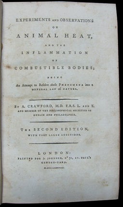 Item #25137 Experiments and Observations on Animal Heat, and the Inflammation of Combustible...
