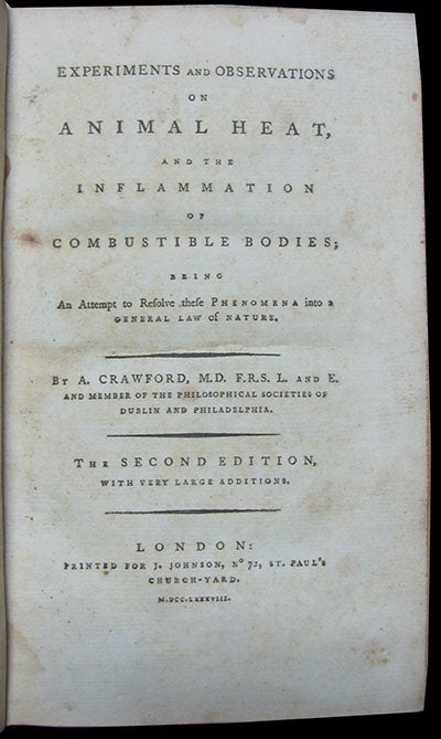 Item #25137 Experiments and Observations on Animal Heat, and the Inflammation of Combustible Bodies; Being an Attempt to Resolve These Phenomena into a General Law of Nature. The Second Edition, with Very Large Additions. Adair Crawford.