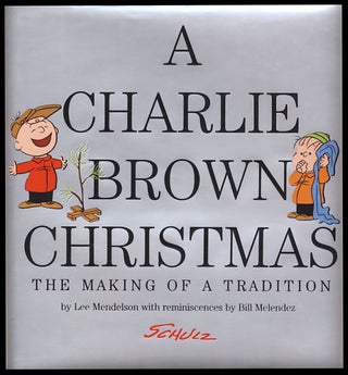 Item #25145 A Charlie Brown Christmas: The Making of a Tradition. Lee Mendelson, Charles M. Schulz