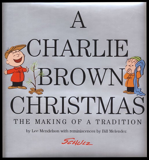 Item #25145 A Charlie Brown Christmas: The Making of a Tradition. Lee Mendelson, Charles M. Schulz.