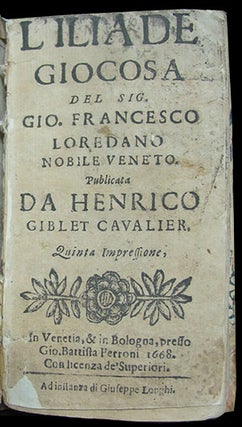 Item #25170 L'iliade giocosa del Sig. Gio. Francesco Loredano nobile veneto. Pubblicata da...