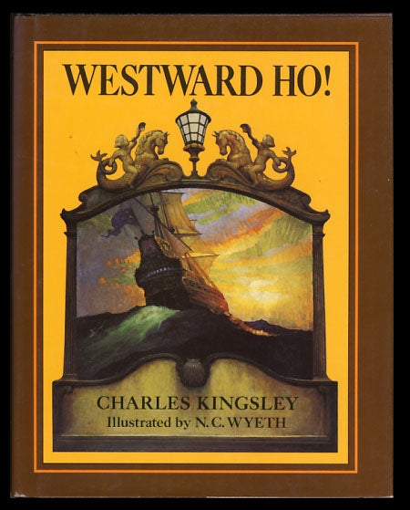 Item #25221 Westward Ho! or, the Voyages and Adventures of Sir Amyas Leigh, Knight, of Burrough, in the County of Devon. In the Reign of Her Most Glorious Majesty Queen Elizabeth. Charles Kingsley.
