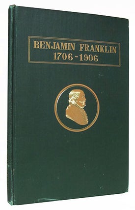 Item #25495 The Two-Hundredth Anniversary of the Birth of Benjamin Franklin. Celebration by the...