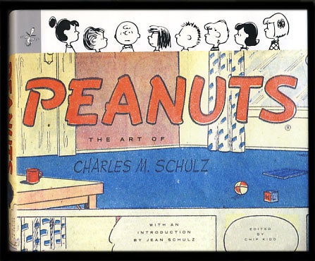 Item #25640 Peanuts: The Art of Charles M. Schulz. Chip Kidd, ed.