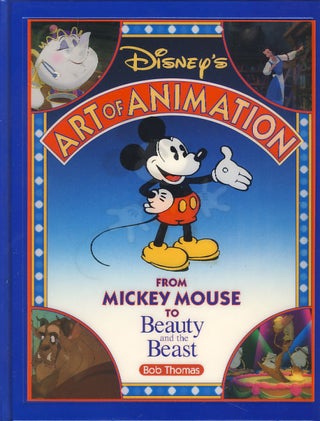 Item #25666 Disney's Art of Animation: From Mickey Mouse to Beauty and the Beast. Bob Thomas
