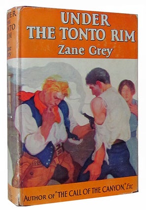 Item #25673 Under the Tonto Rim. Zane Grey