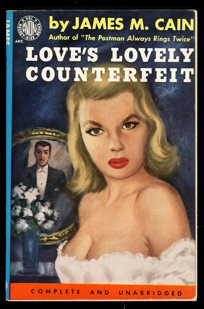 Item #25707 Love's Lovely Counterfeit. James M. Cain.