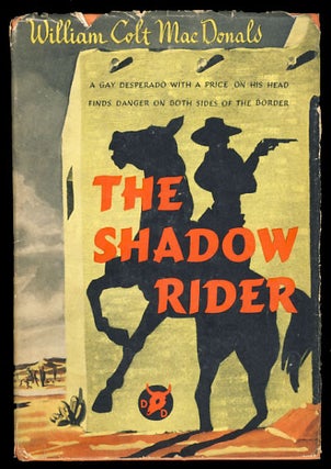 Item #25718 The Shadow Rider. William Colt MacDonald