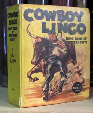 Item #25742 Cowboy Lingo: Boys' Book of Western Facts. Fred Harman