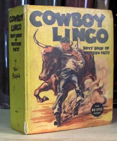 Item #25742 Cowboy Lingo: Boys' Book of Western Facts. Fred Harman.