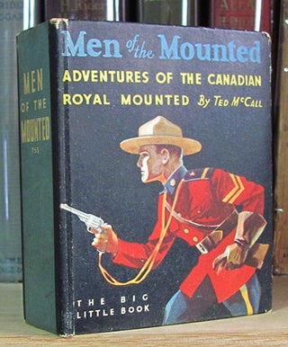 Item #25745 Men of the Mounted. Ted McCall