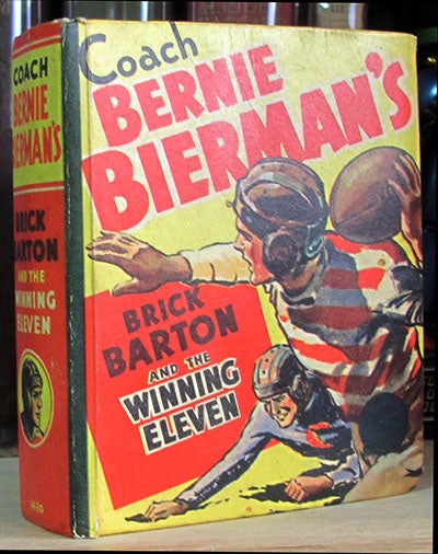 Item #25746 Coach Bernie Bierman's Brick Barton and the Winning Eleven. Bernie Bierman.