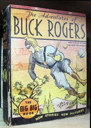 Item #25751 The Story of Buck Rogers on the Planetoid Eros. Phil Nowlan, Dick Calkins
