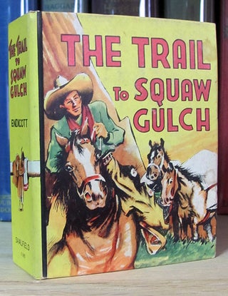 Item #25765 The Trail to Squaw Gulch. Cleve Endicott