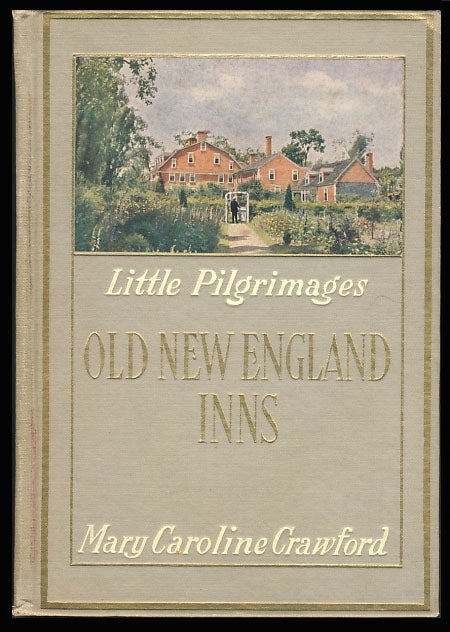 Item #25776 Old New England Inns, Being an Account of Little Journeys to Various Quaint Inns and Hostelries of Colonial New England, Including the Wayside Inn, Sudbury, Mass. Mary Caroline Crawford.