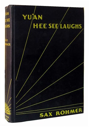 Item #25793 Yu'an Hee See Laughs. Sax Rohmer