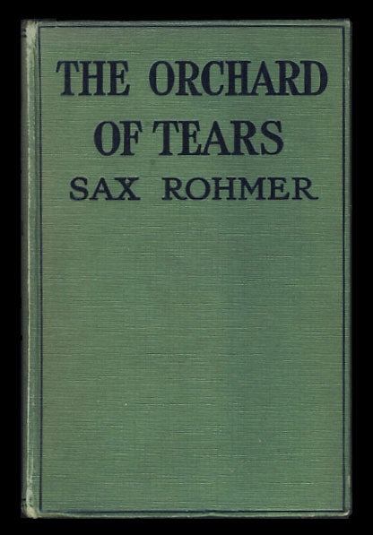 Item #25797 The Orchard of Tears. Sax Rohmer.