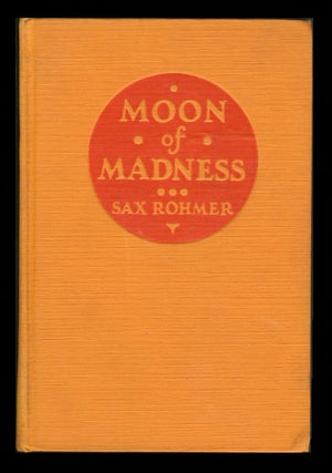Item #25802 Moon of Madness. Sax Rohmer