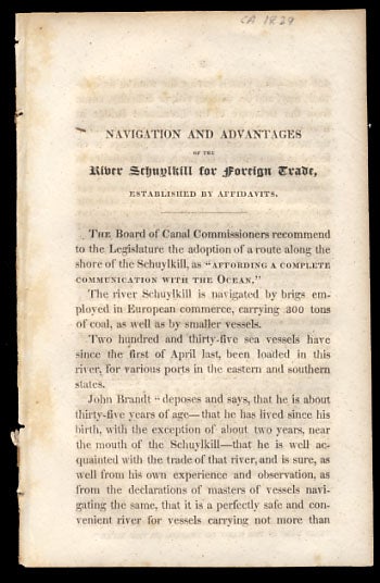 Item #25863 Navigation and Advantages of the River Schuylkill for Foreign Trade, Established by Affidavits. Trade of the Schuylkill in 1828. Pennsylvania - Board of Canal Commissioners.